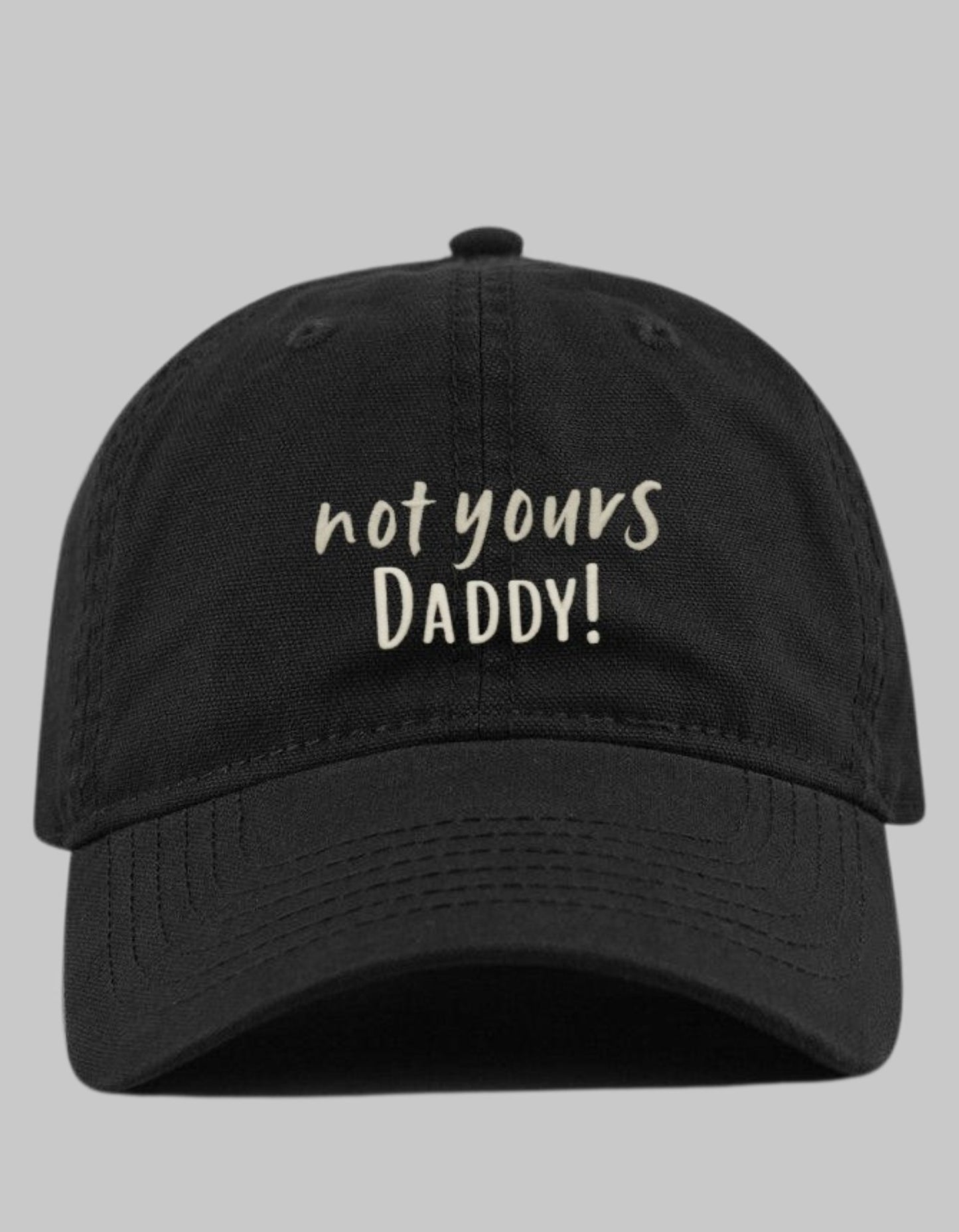 “Not Yours, Daddy! Statement Cap”