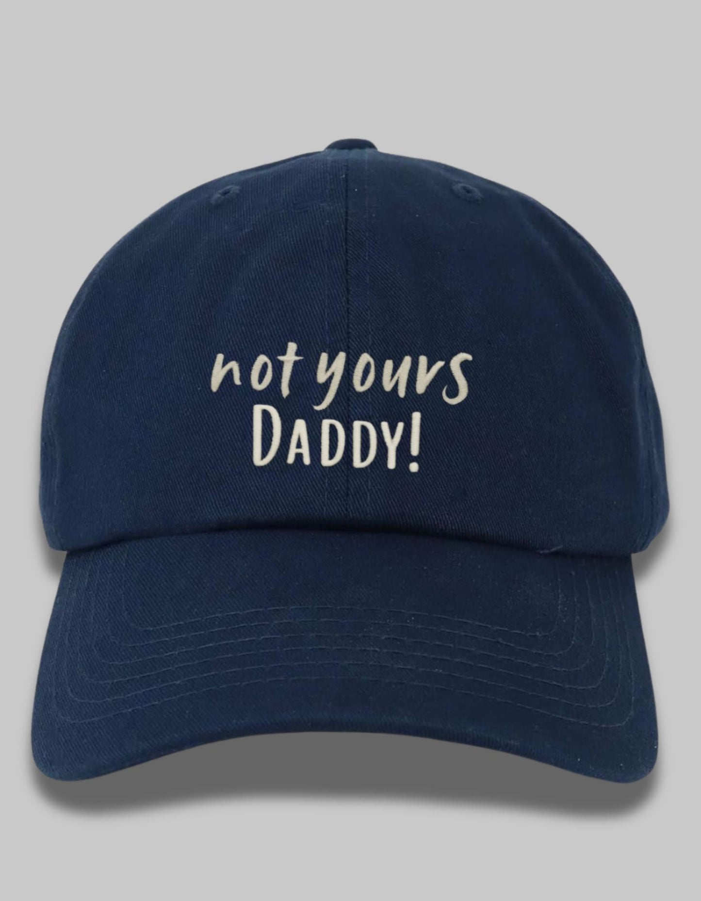 “Not Yours, Daddy! Statement Cap”
