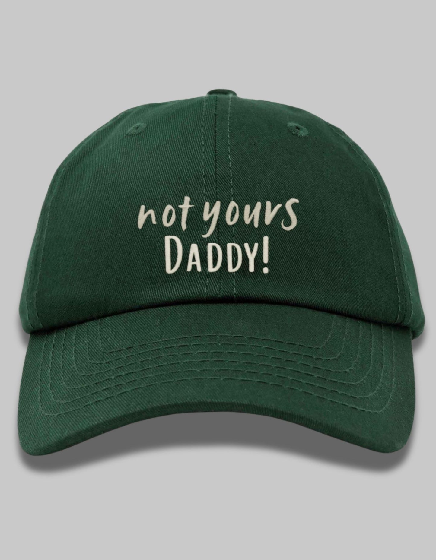 “Not Yours, Daddy! Statement Cap”