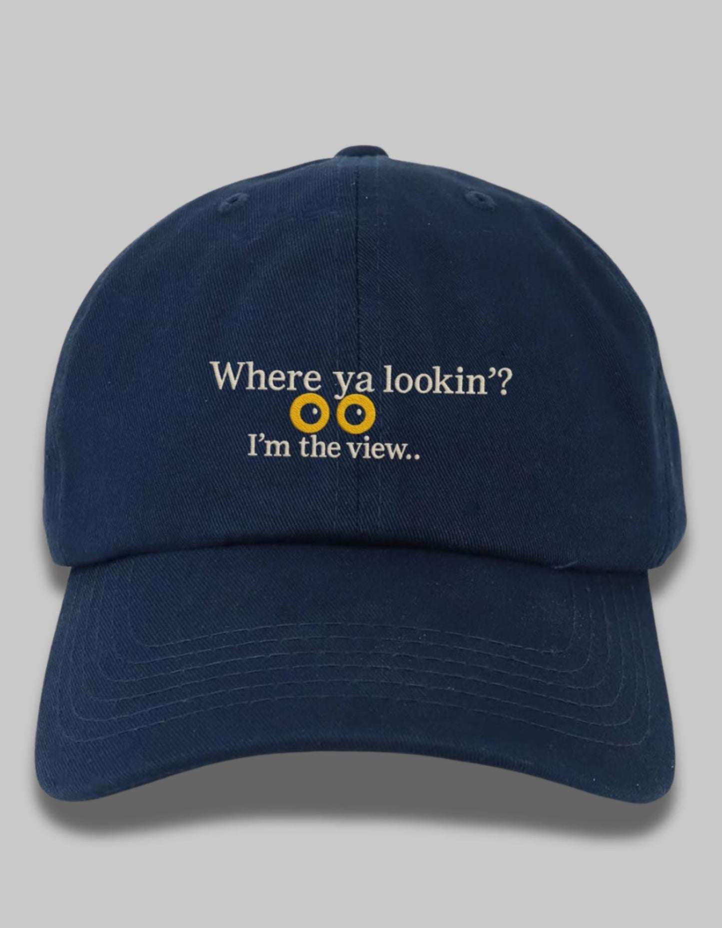 “I’m the View” Embroidered Cap