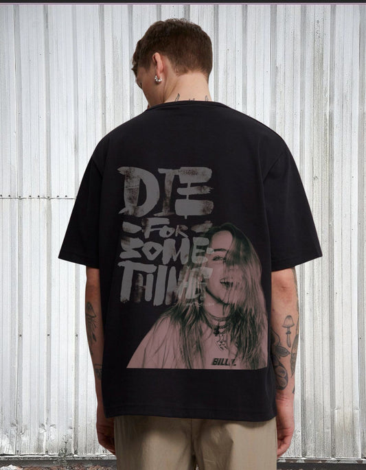 Die for Something Oversized Statement Tee