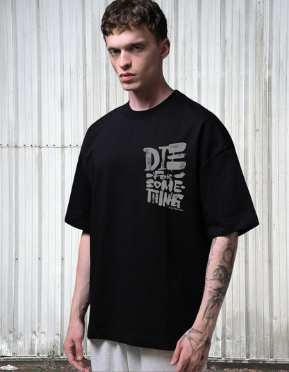 Die for Something Oversized Statement Tee