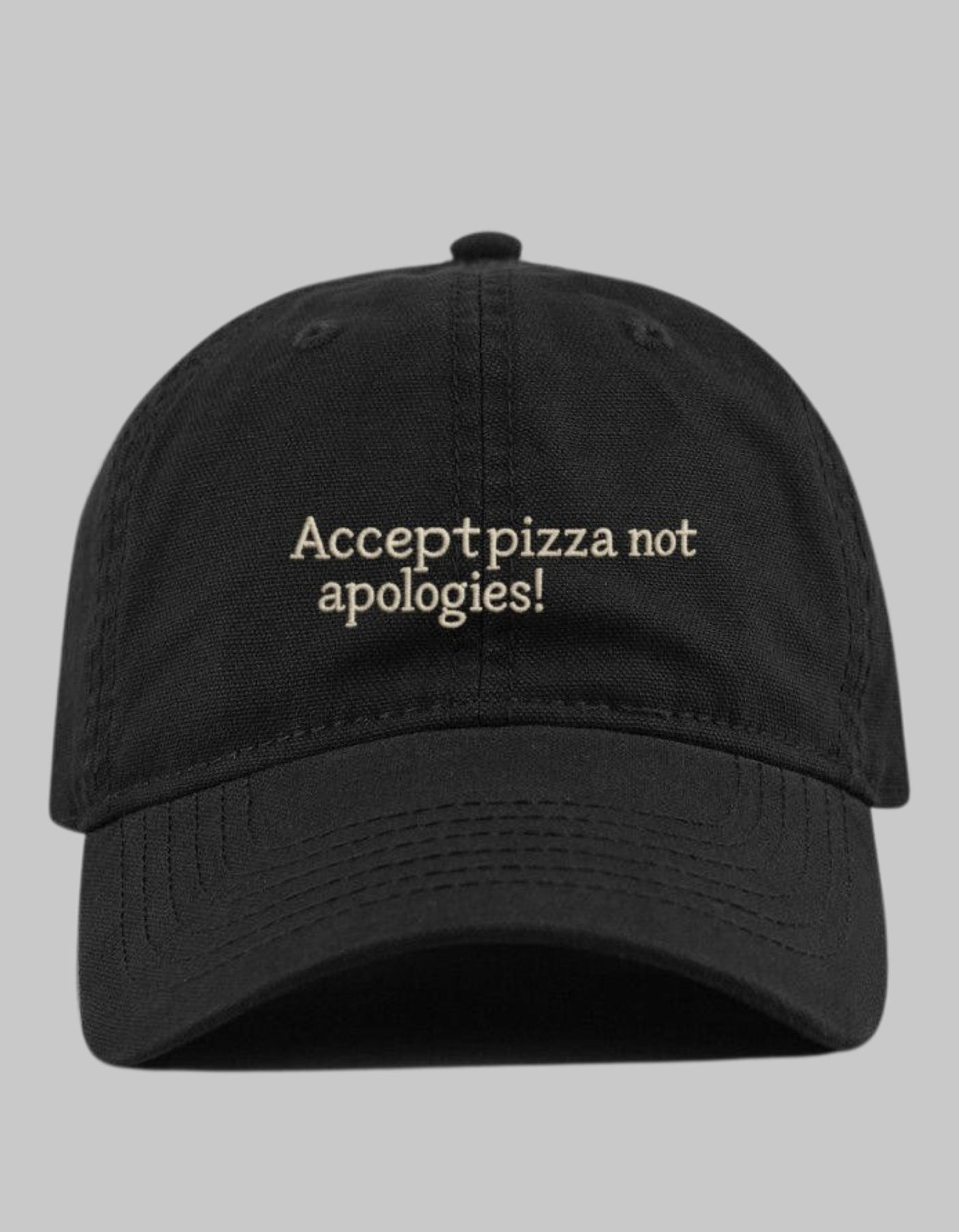 “Pizza Over Apologies” Embroidered Dad Cap