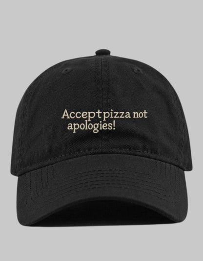 “Pizza Over Apologies” Embroidered Dad Cap