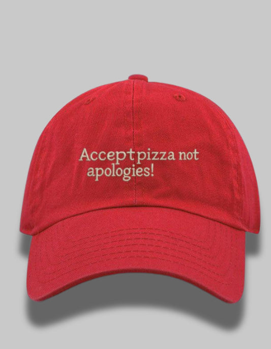“Pizza Over Apologies” Embroidered Dad Cap