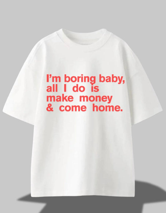 “Boring Hustler Tee”
