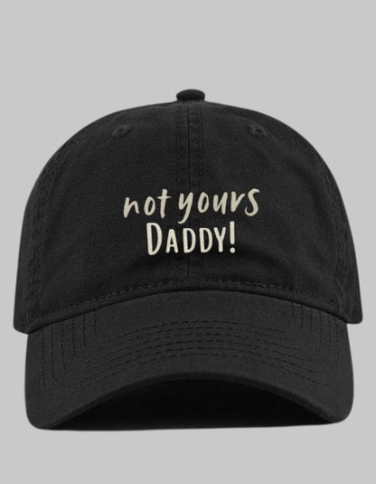 “Not Yours, Daddy! Statement Cap”