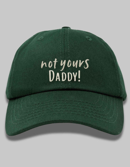 “Not Yours, Daddy! Statement Cap”