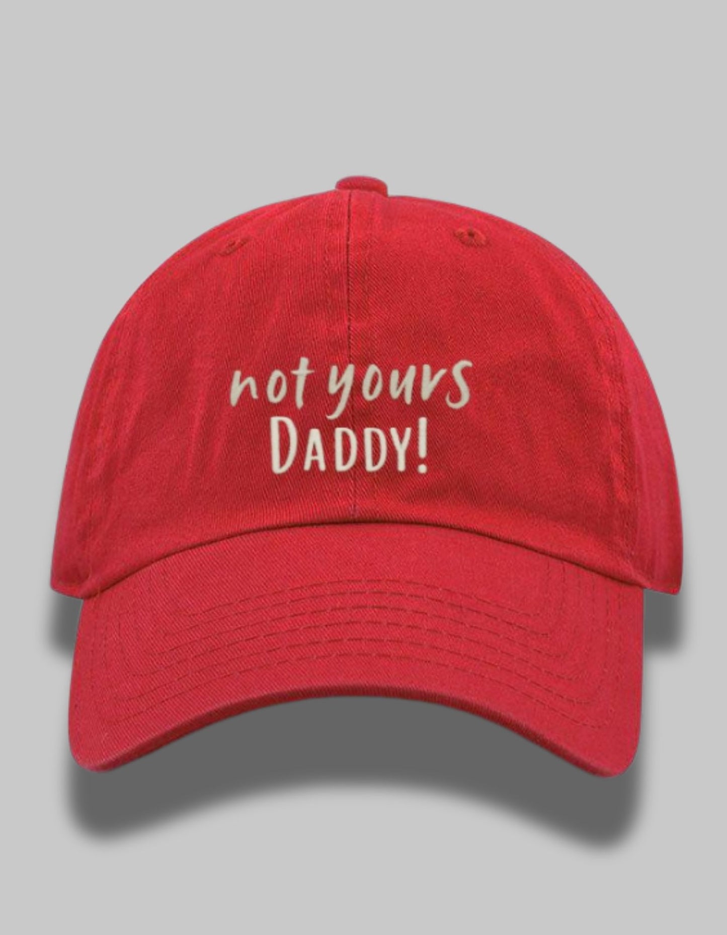 “Not Yours, Daddy! Statement Cap”