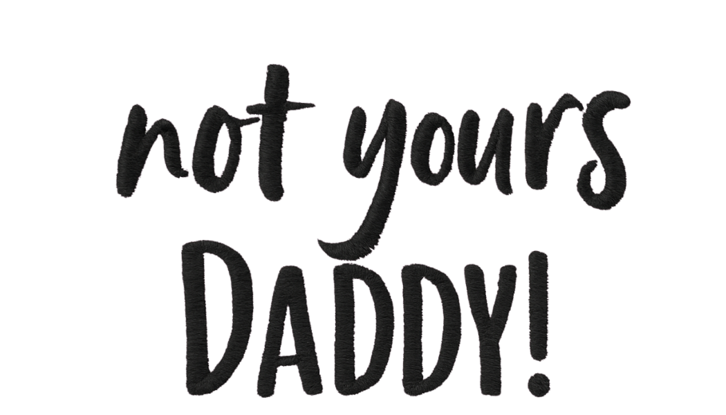 “Not Yours, Daddy! Statement Cap”