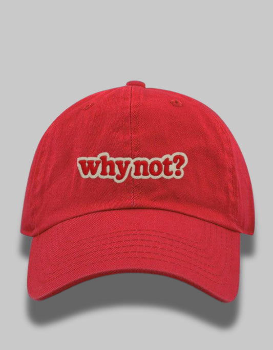 “Why Not?” Embroidered Bold Cap