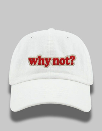 “Why Not?” Embroidered Bold Cap